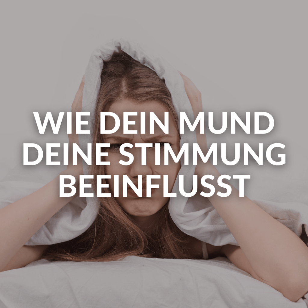 Wie dein Mund deine Stimmung beeinflusst